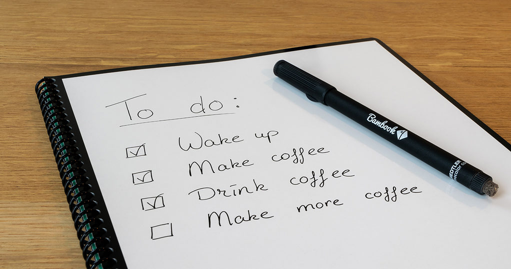 Make a to-do list and stick to it